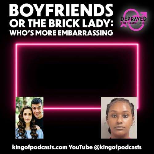Boyfriends or The Brick Lady: Who's More Embarrassing?!