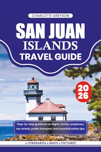 SAN JUAN ISLANDS TRAVEL GUIDE 2026: Step-by-step guidance on flights, ferries, seaplanes, car rentals, public transport, and essential safety tips.