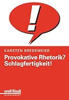 Provokative Rhetorik? Schlagfertigkeit. 3280026369 Book Cover