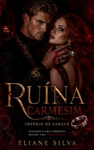 Ruína Carmesim: Ele tomou meu corpo como pagamento. Eu tomei seu império como vingança. Mas o preço da guerra entre nós será pago em sangue, prazer e um ... o submundo. (Império de Sangue Livro 1)