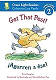 Get That Pest!/¡Agarren a Ése! (Green Light Readers Level 2)