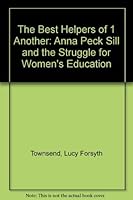 The Best Helpers of One Another: Anna Peck Sill and the Struggle for Women's Education 0934328064 Book Cover