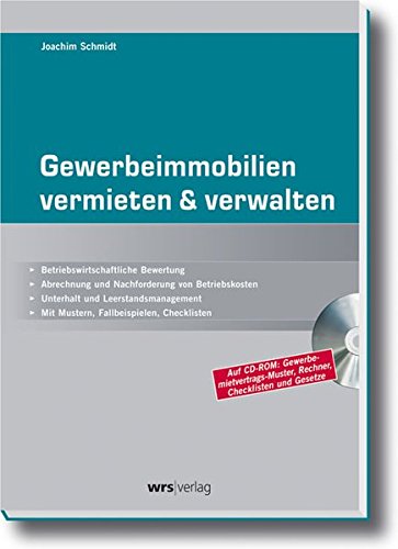 Gewerbeimmobilien vermieten & verwalten (Haufe Praxis-Ratgeber) Gewerbeimmobilien vermieten & verwalten (Haufe Praxis-Ratgeber)