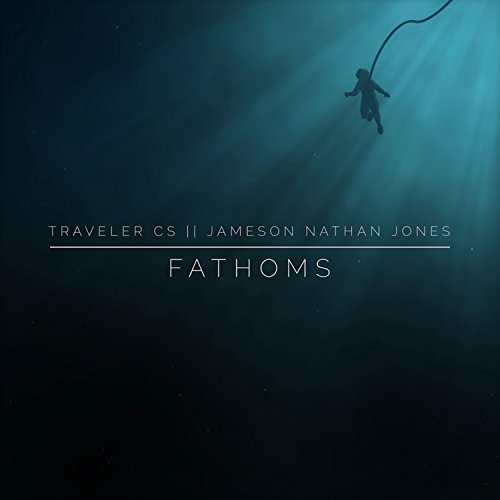 Fathoms (feat. Jameson Nathan Jones)