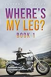 Where's My Leg?: Book 1
