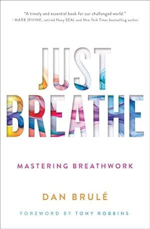Just Breathe: Mastering Breathwork