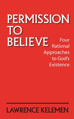 Télécharger Permission to Believe: Four Rational Approaches to God's Existence livre En ligne