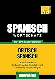 Deutsch-Spanischer Wortschatz für das Selbststudium - 7000 Wörter (German Collection 259)