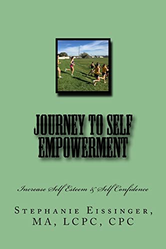 Journey To Self Empowerment: Increase Self Esteem & Self Confidence