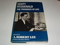 Scott Fitzgerald: The Promises of Life (Critical Studies Series) 0312024231 Book Cover