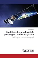 Fault handling in knsat-1, prototype-2 cubesat system 3659715344 Book Cover