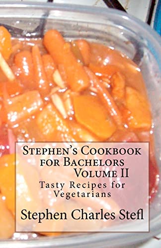 Stephen's Cookbook for Bachelors: Tasty Recipes for Vegetarians
