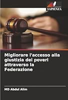 Migliorare l'accesso alla giustizia dei poveri attraverso la Federazione (Italian Edition) 6203917397 Book Cover