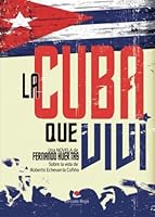 La Cuba que viví (Spanish Edition) 8411115879 Book Cover