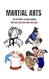 martial arts filme 2017  MARTIAL ARTS: The Ultimate Lesson Behind The Dojo The Ring and The Cage (English Edition)