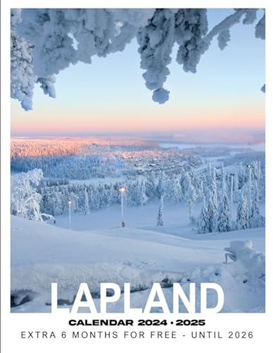 Lapland Calendar 2024 - 2025: Lapland Calendar, Jan 2024 to Jun 2026, 30 Months, 17