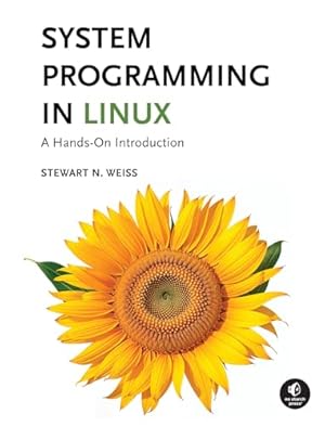 Book cover System Programming in Linux: A Hands-On Introduction