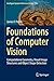 Foundations of Computer Vision (Intelligent Systems Reference Library, 124)