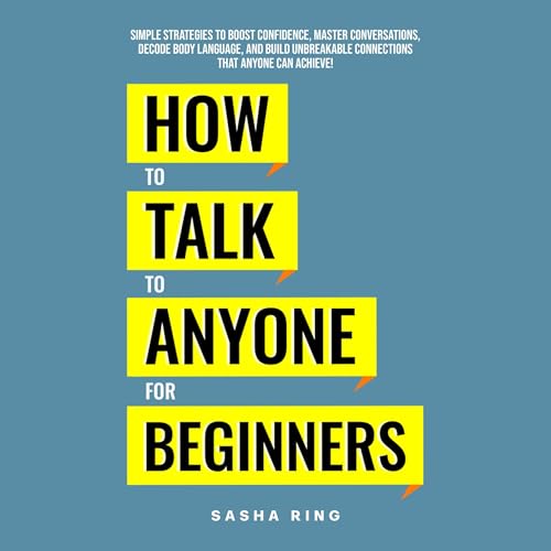 How to Talk to Anyone for Beginners by Sasha Ring episode artwork