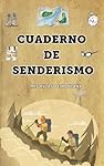 CUADERNO DE SENDERISMO: Diario para registrar excu...: