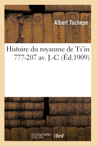 Histoire du royaume de Ts'in, 777-207 av. J.-C (French Edition)