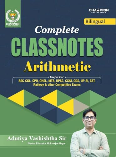 Complete Classnotes Arithmetic | Bilingual | Adutiya Vashishtha Sir | Champion Publication | Useful For SSC-CGL, CPO, CHSL, MTS, UPSC, CSAT, CDS, UP SI, CET, Railway & Other Competitive Exams