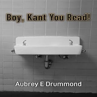 Boy, Kant You Read! Audiolibro Por Aubrey E Drummond arte de portada