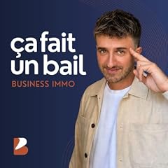 Couverture de &Ccedil;A FAIT UN BAIL ! Podcast Immobilier