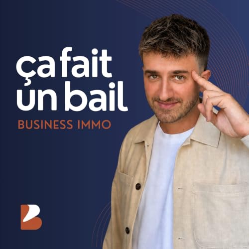 Couverture de &Ccedil;A FAIT UN BAIL ! Podcast Immobilier
