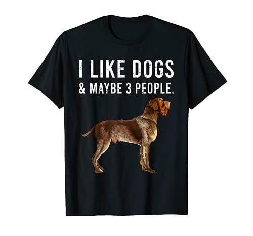 I Like Wirehaired Pointing Griffon Dogs And Maybe 3 People T-Shirt, Black