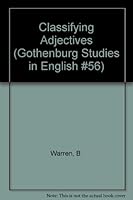 Classifying Adjectives (Gothenburg Studies in English #56) 9173461334 Book Cover