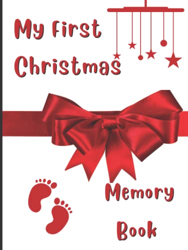 My First Christmas Memory Book: A Keepsake Journal To Store Those First Christmas Memories!