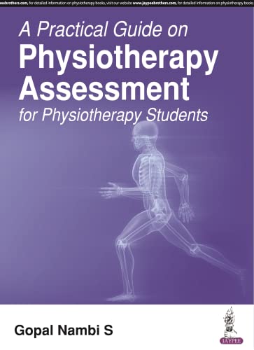 A Practical Guide On Physiotherapy Assessment For Physiotherapy Students