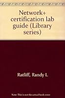 Network+ certification lab guide (Library series) 1581220138 Book Cover