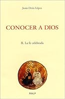 Conocer a Dios. II. La fe celebrada 8432134759 Book Cover