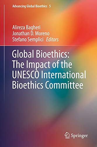 Buy Global Bioethics: The Impact of the UNESCO International Bioethics Committee — BookShops.in