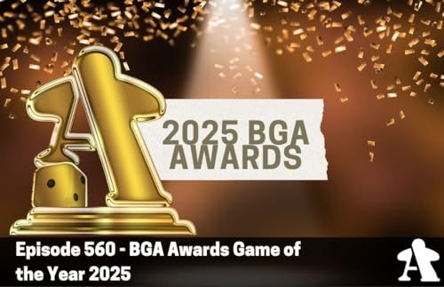 Episode 560 - BGA Awards: Best Games of 2025
