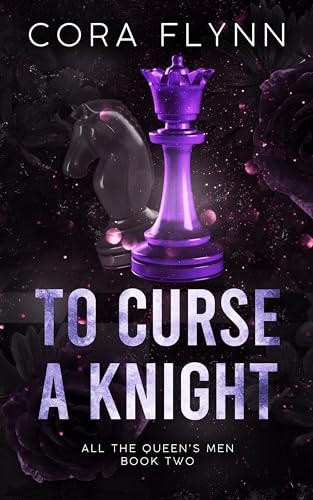 To Curse A Knight: A Contemporary Why Choose Romance (All The Queen's Men Book 2)