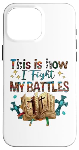 This is How I Fight My Battles ̈ X}zP[X iPhone 16 Pro Max p