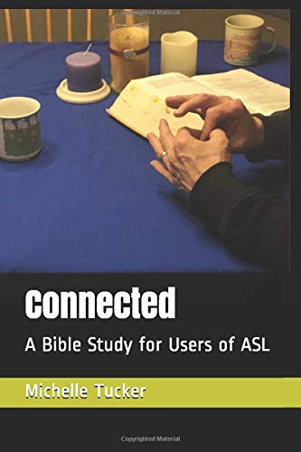 Connected: A Bible Study for Users of ASL