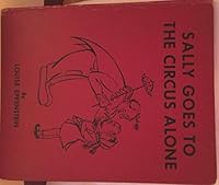 Sally goes to the circus alone; B0007FYJVE Book Cover