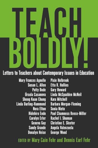 Teach Boldly!: Letters to Teachers about Contemporary Issues in Education (Counterpoints)