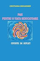 Pasi Pentru O Viata Seducatoare: Cuvinte de Suflet 1506181317 Book Cover