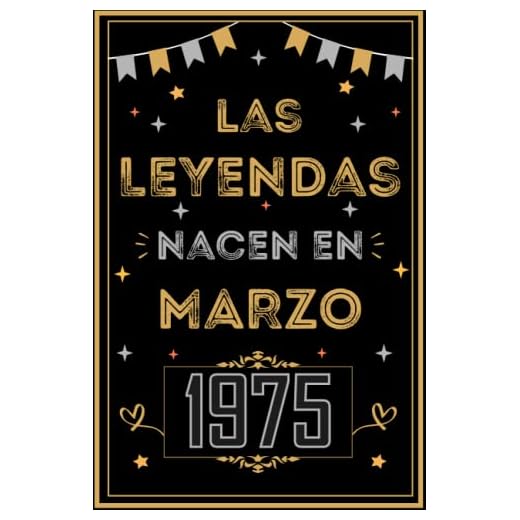 CUADERNO, LAS LEYENDAS NACEN EN MARZO 1975: Regalo de 48 cumpleaños para mujeres y hombres, ideas de 48 cumpleaños... un cumpleaños... divertido, ... regalo de 48 cumpleaños para él/ella.