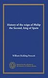 filippo iii asburgo  Storia del regno di Filippo II, re di Spagna (v.2)