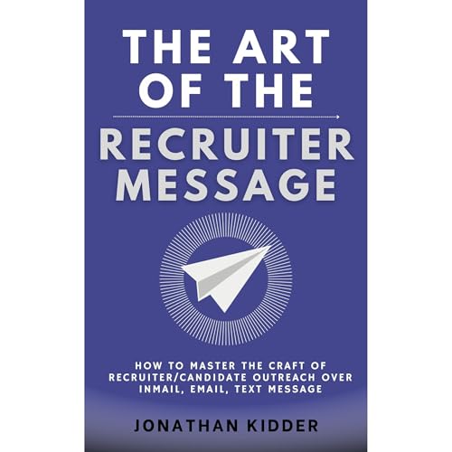 The Art of the Recruiter Message by Jonathan Kidder episode artwork