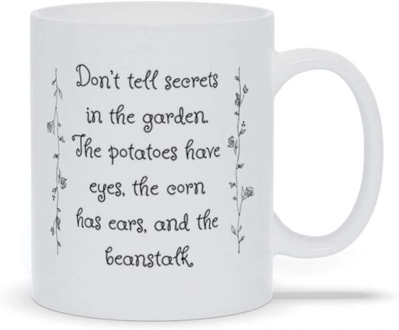 Don39t Tell Secrets In The Garden The Potatoes Have Eyes