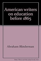 American writers on education before 1865 (Twayne's world leaders series) 0805776540 Book Cover
