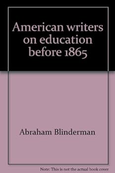 American writers on education before 1865 (Twayne's world leaders series) - Book #54 of the Twayne's World Leaders Series