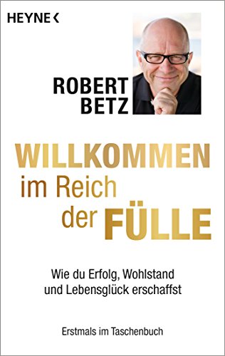 Willkommen im Reich der Fülle: Wie du Erfolg,...
